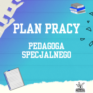 Plan pracy pedagoga specjalnego